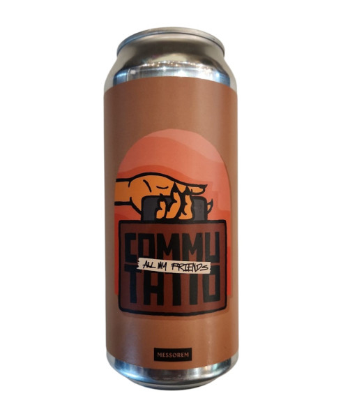Messorem - Commutatio All my Friends - 473ml